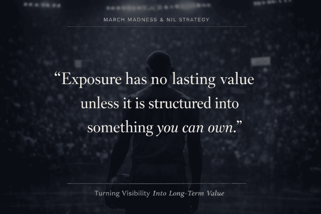 March Madness NIL strategy quote about turning exposure into long term value for college athletes